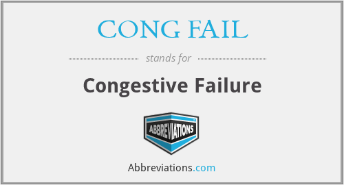 CONG FAIL - Congestive Failure